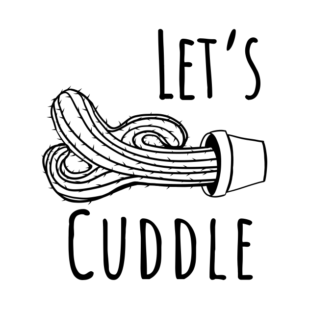 Design with cactus on its side with the text “Let’s Cuddle”